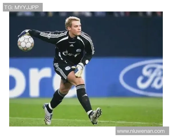 诺伊尔在球场上的传奇之路与德国足球的辉煌历程 诺伊尔在球场上的传奇之路与德国足球的辉煌历程